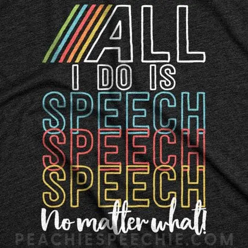 All I Do Is Speech