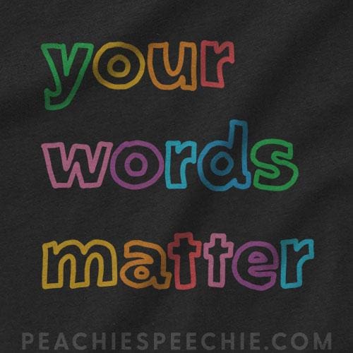 Your Words Matter