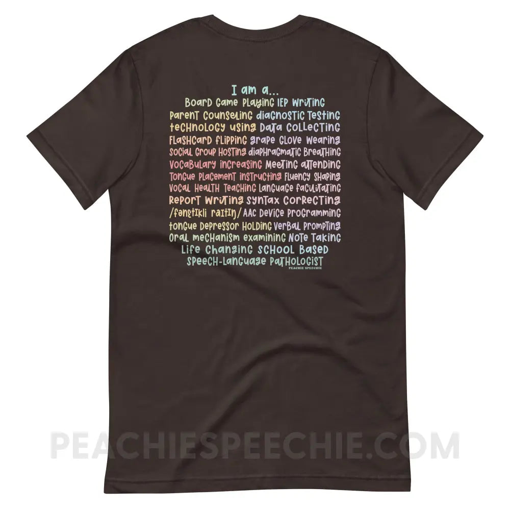 I am a… School Based SLP Premium Soft Tee - Brown / S - T-Shirt peachiespeechie.com