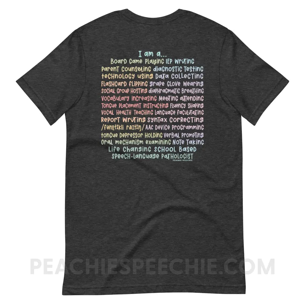 I am a… School Based SLP Premium Soft Tee - Dark Grey Heather / S - T-Shirt peachiespeechie.com
