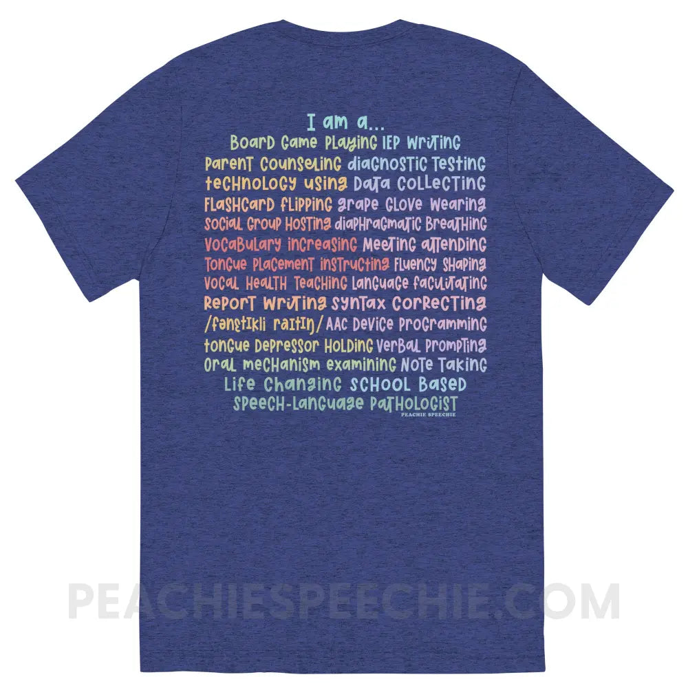 I am a… School Based SLP Tri-Blend Tee - peachiespeechie.com