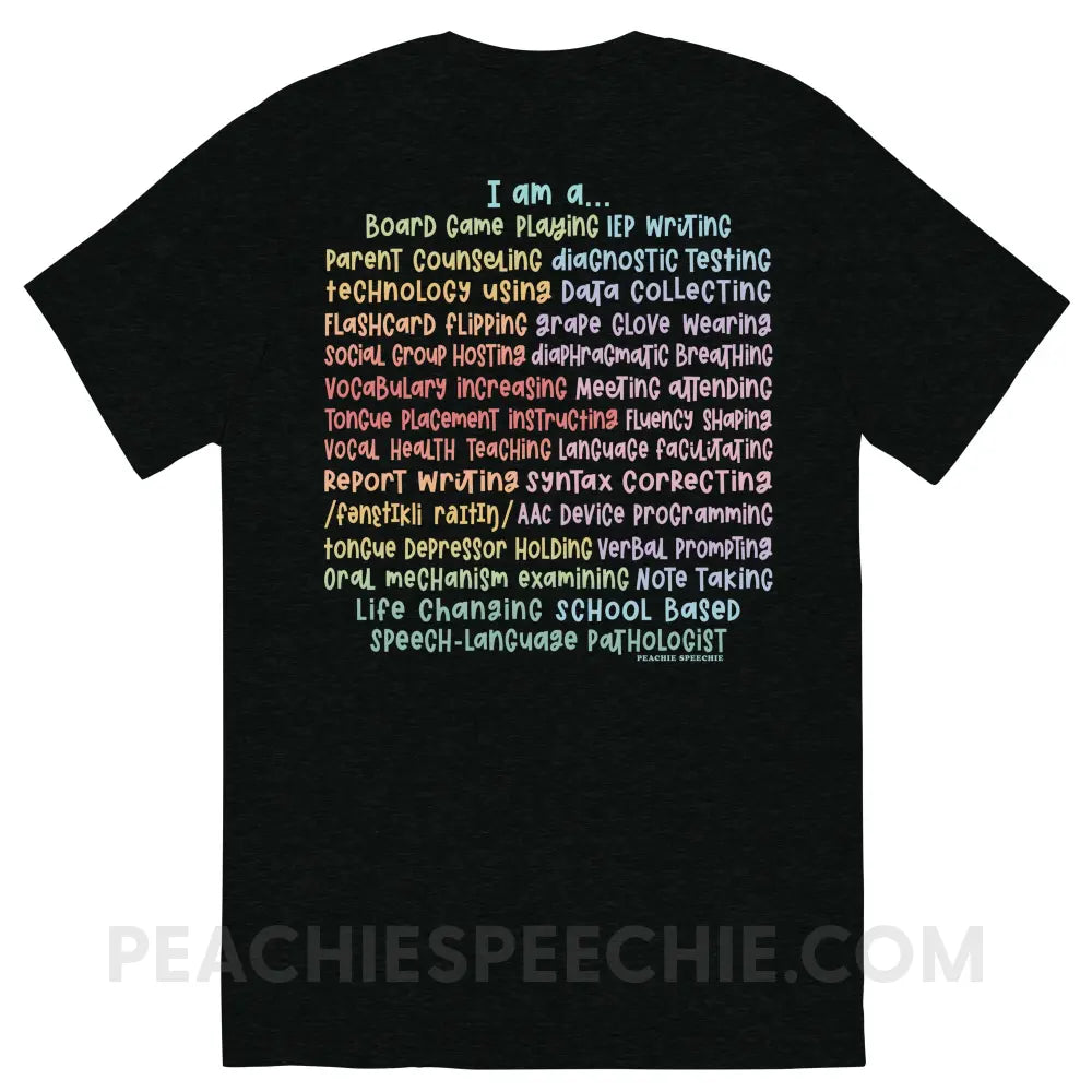 I am a… School Based SLP Tri-Blend Tee - peachiespeechie.com