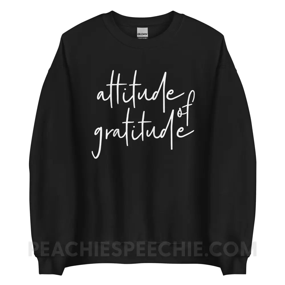 Attitude of Gratitude Classic Sweatshirt - Black / S - peachiespeechie.com