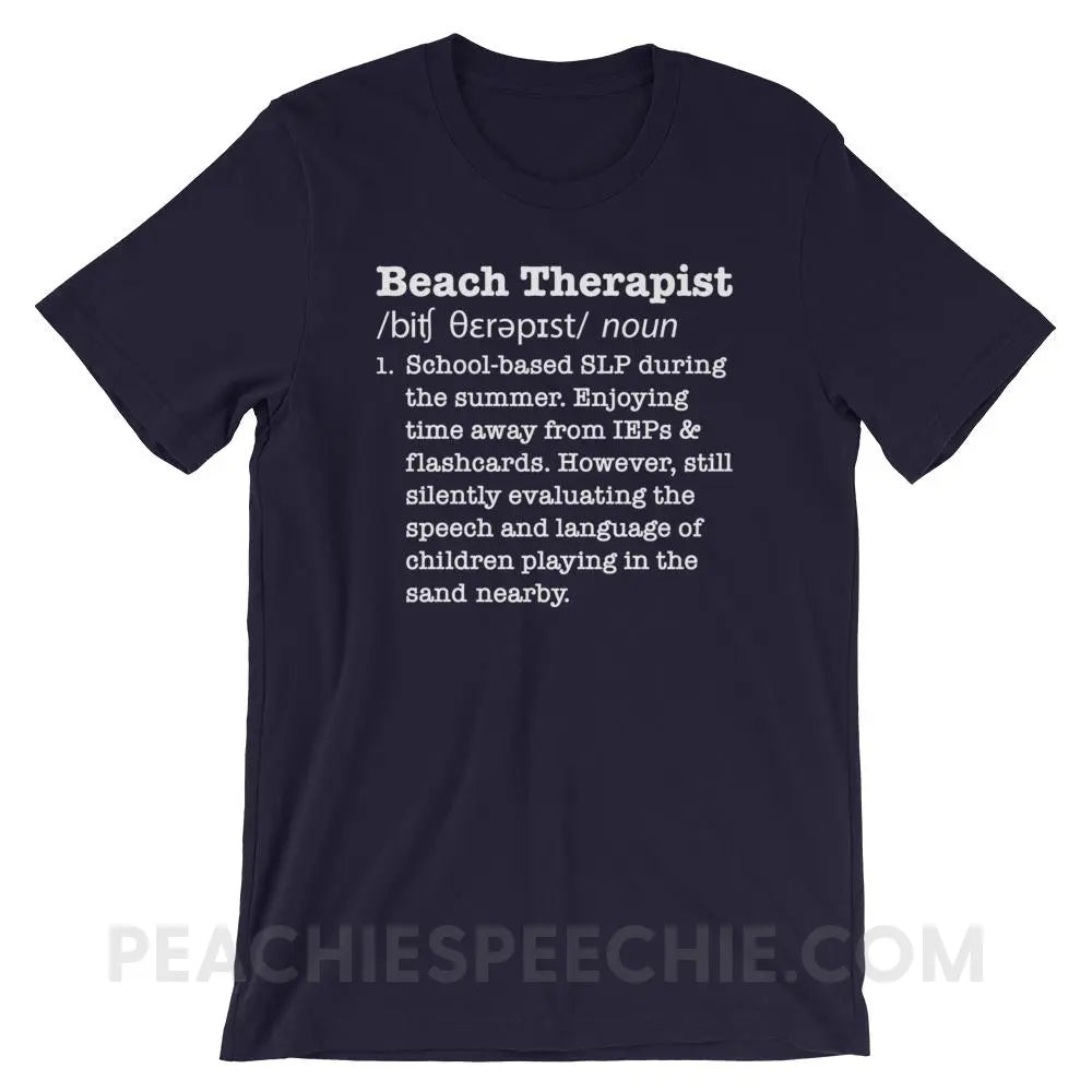 Beach Therapist Definition Premium Soft Tee - Navy / XS - T-Shirts & Tops peachiespeechie.com