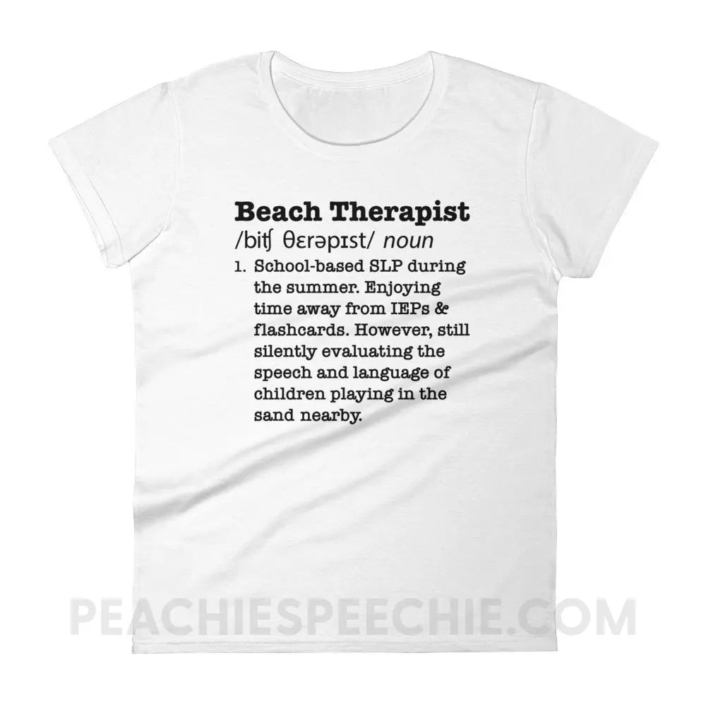 Beach Therapist Definition Women’s Trendy Tee - White / S - T-Shirts & Tops peachiespeechie.com