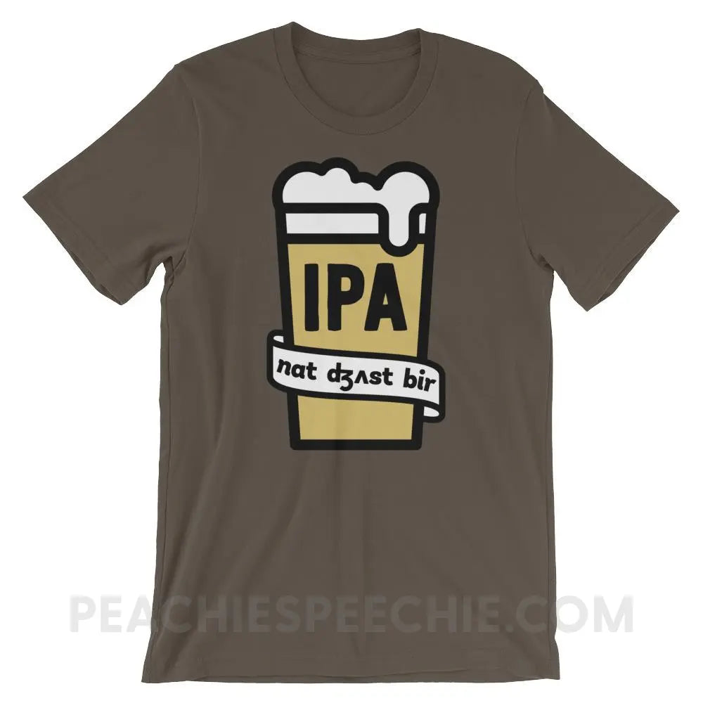 Not Just Beer Premium Soft Tee - Army / S - T-Shirts & Tops peachiespeechie.com