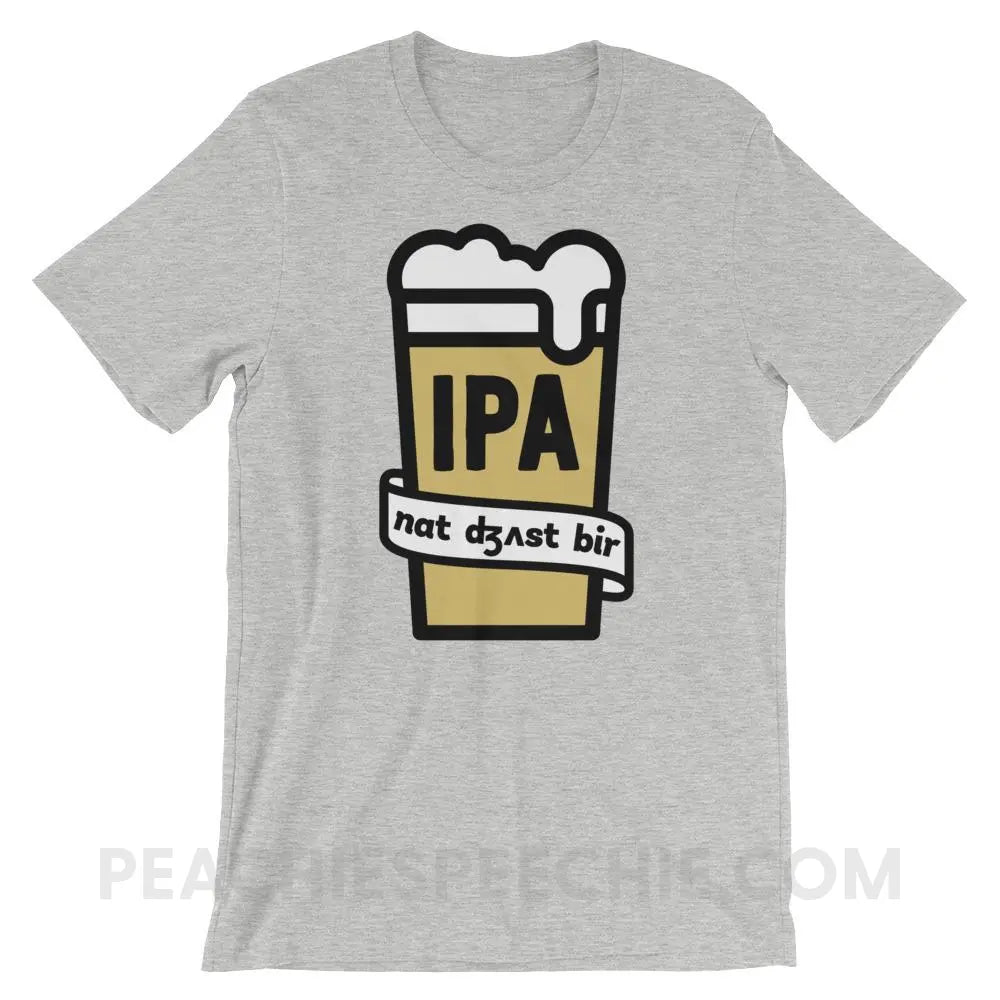 Not Just Beer Premium Soft Tee - Athletic Heather / S - T-Shirts & Tops peachiespeechie.com
