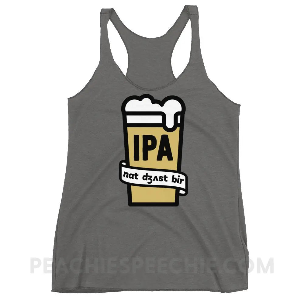 Not Just Beer Tri-Blend Racerback - Premium Heather / XS - T-Shirts & Tops peachiespeechie.com