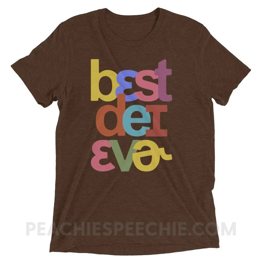 Best Day Ever Tri-Blend Tee - Brown Triblend / XS - T-Shirts & Tops peachiespeechie.com