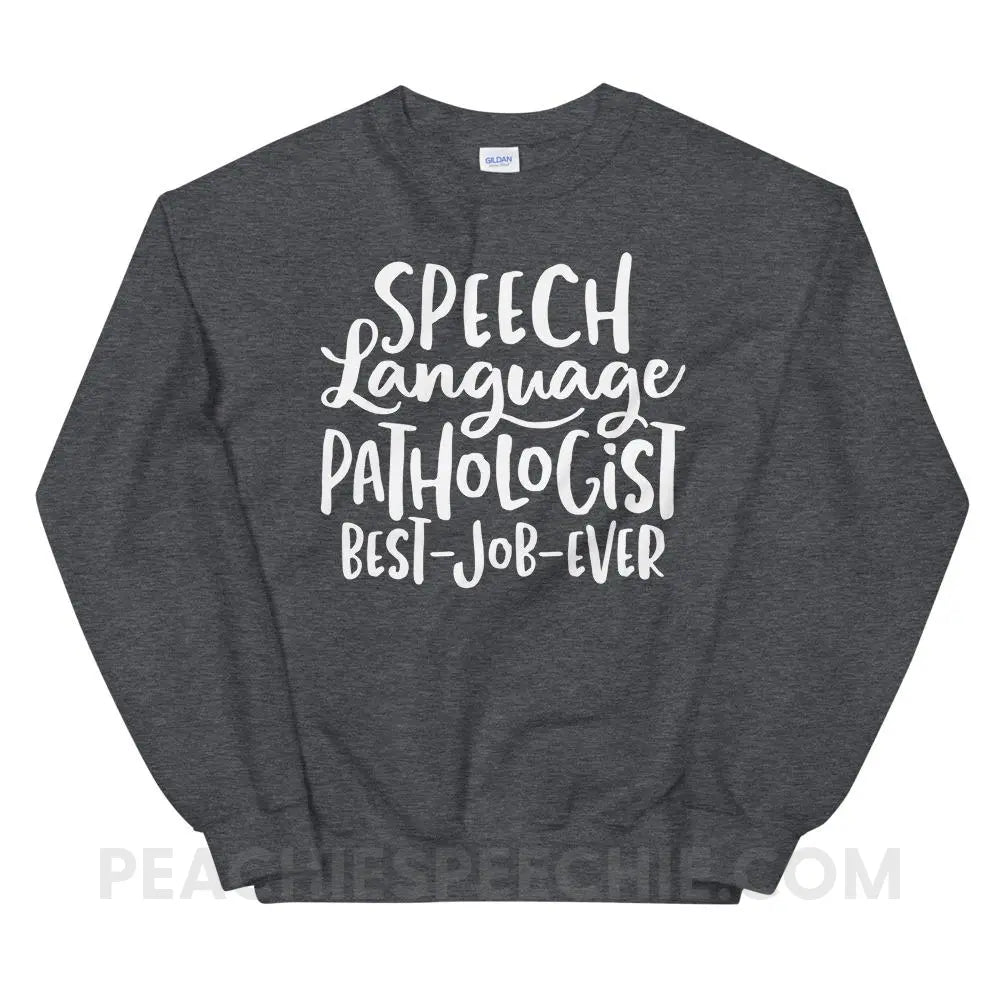 Best Job Ever Classic Sweatshirt - Dark Heather / S - Hoodies & Sweatshirts peachiespeechie.com