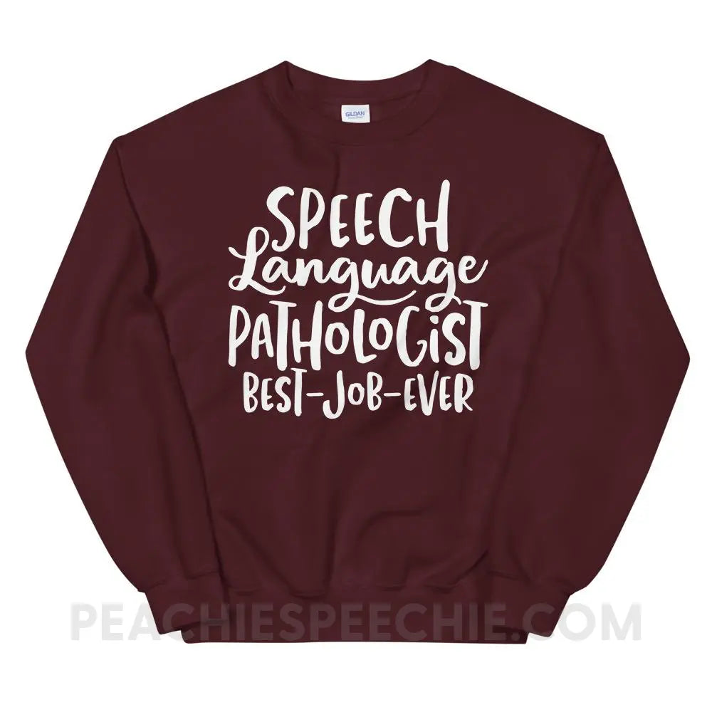 Best Job Ever Classic Sweatshirt - Maroon / S - Hoodies & Sweatshirts peachiespeechie.com