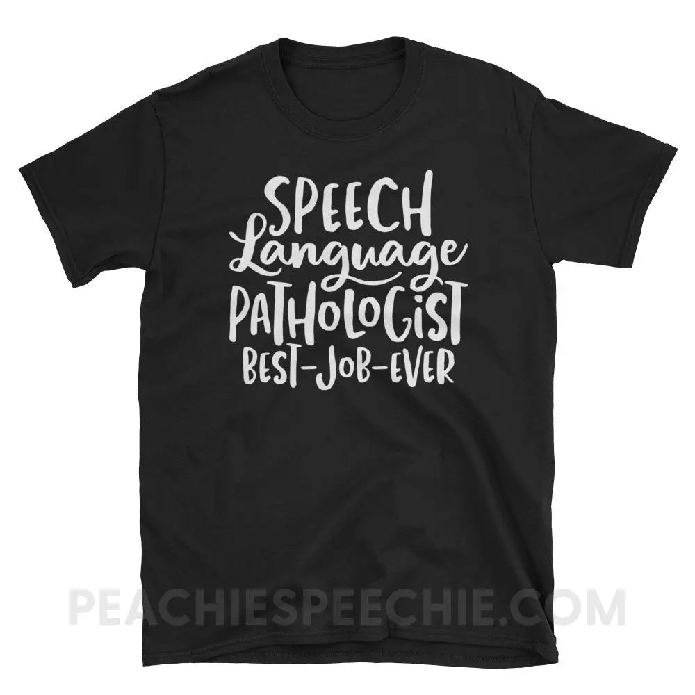 Best Job Ever Classic Tee - Black / S - T-Shirts & Tops peachiespeechie.com