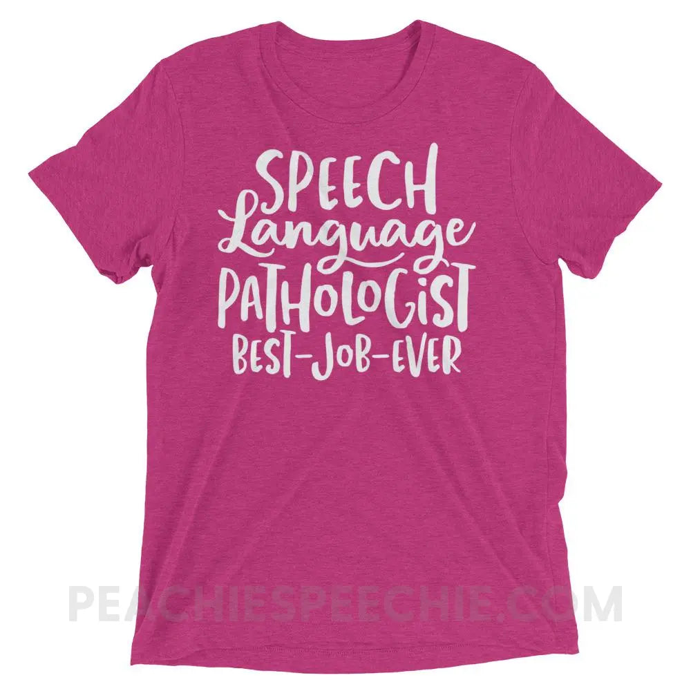 Best Job Ever Tri-Blend Tee - Berry Triblend / XS - T-Shirts & Tops peachiespeechie.com