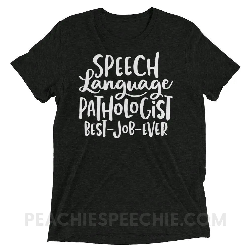 Best Job Ever Tri-Blend Tee - Charcoal-Black Triblend / XS - T-Shirts & Tops peachiespeechie.com
