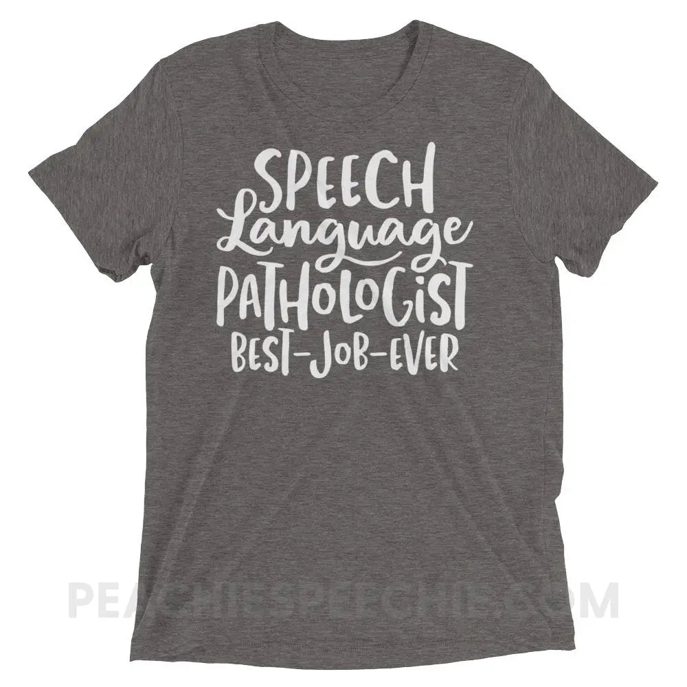 Best Job Ever Tri-Blend Tee - Grey Triblend / XS - T-Shirts & Tops peachiespeechie.com