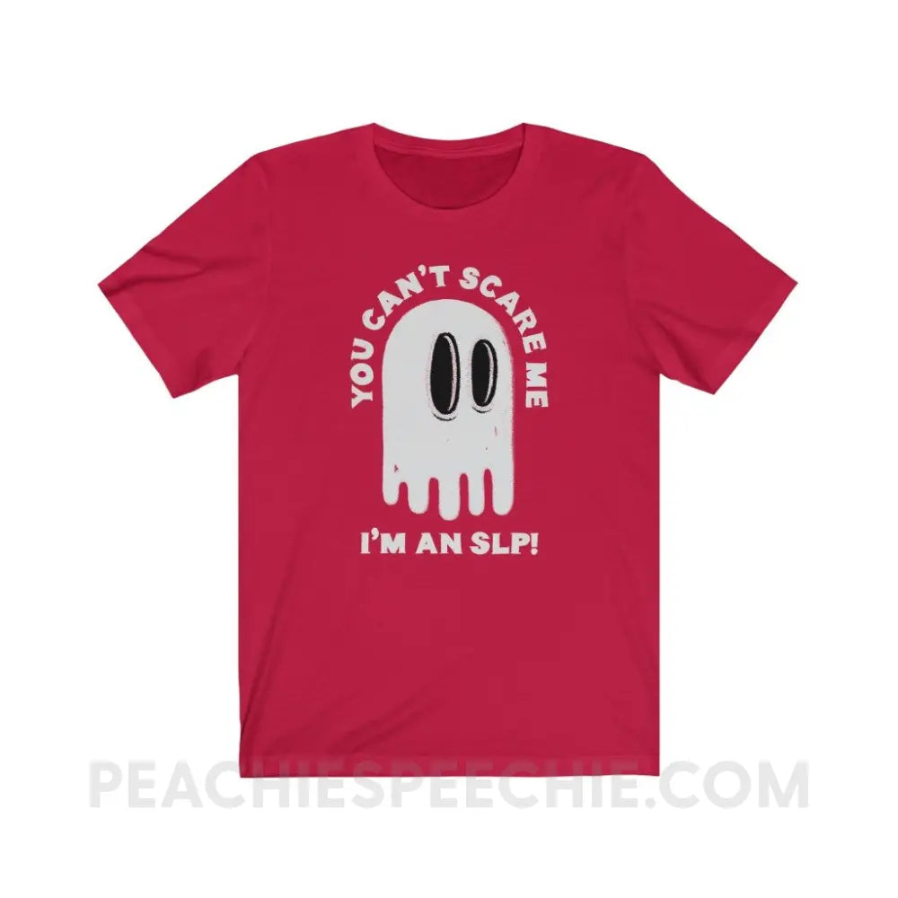 You Can’t Scare Me Premium Soft Tee - Red / S - T-Shirt peachiespeechie.com