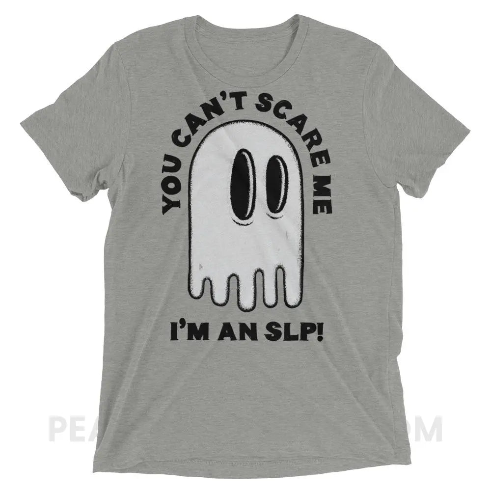 You Can’t Scare Me Tri-Blend Tee - Athletic Grey Triblend / XS - T-Shirts & Tops peachiespeechie.com