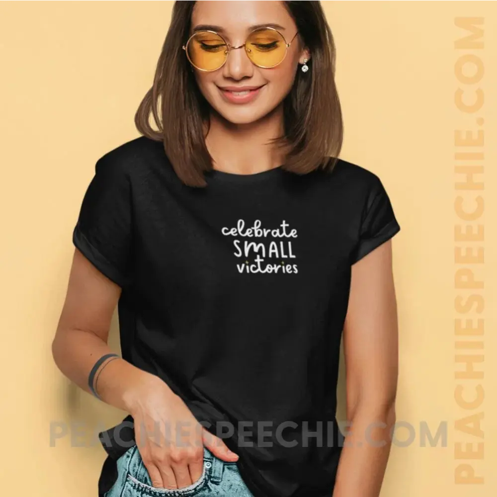 Celebrate Small Victories Classic Tee - T-Shirt peachiespeechie.com