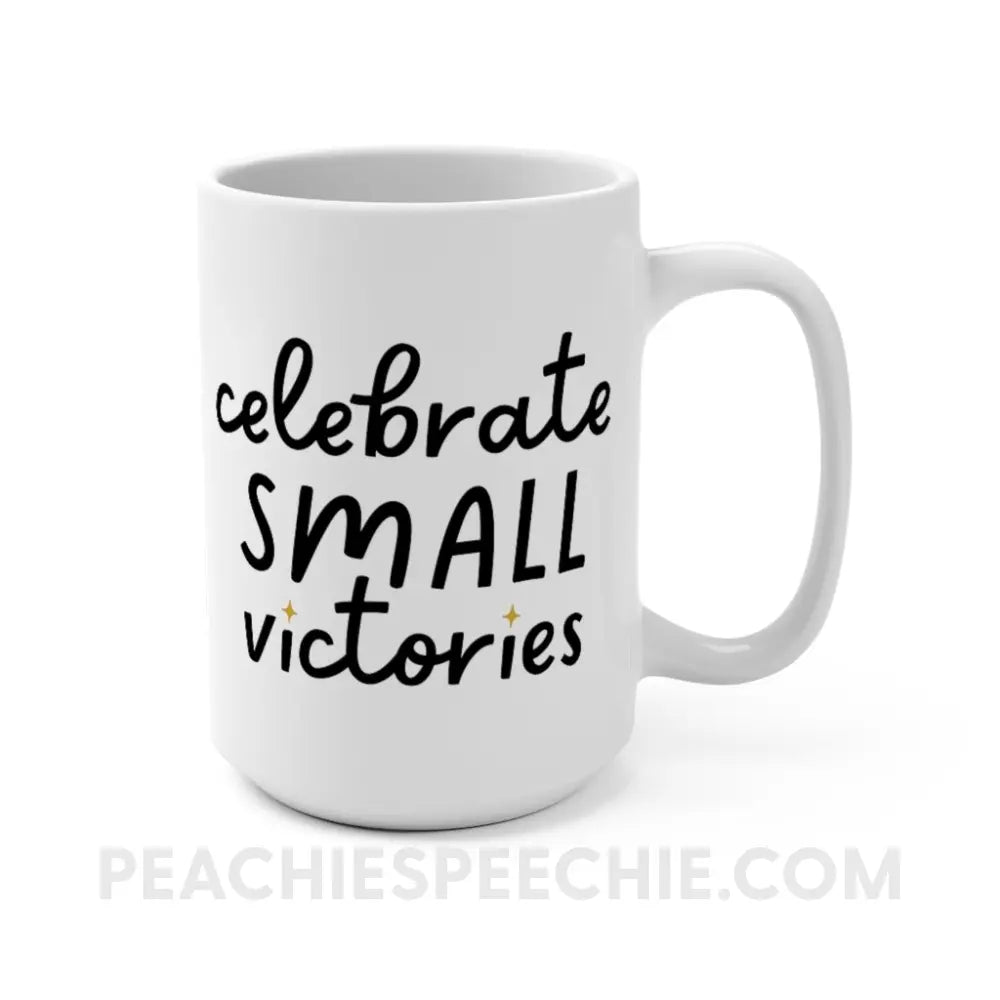 Celebrate Small Victories Coffee Mug - 15oz - peachiespeechie.com