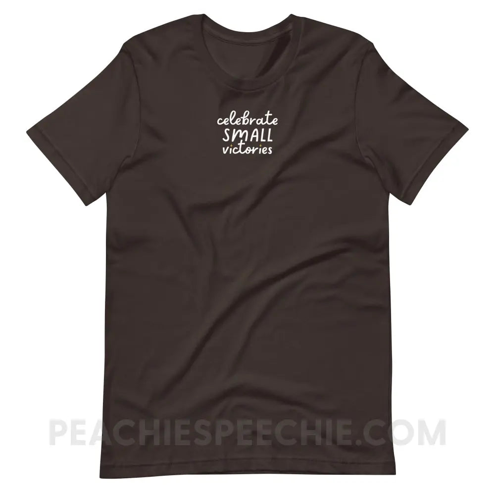 Celebrate Small Victories Premium Soft Tee - Brown / S - T-Shirt peachiespeechie.com