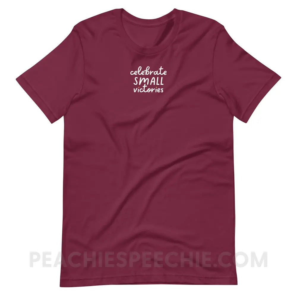 Celebrate Small Victories Premium Soft Tee - Maroon / S - T-Shirt peachiespeechie.com