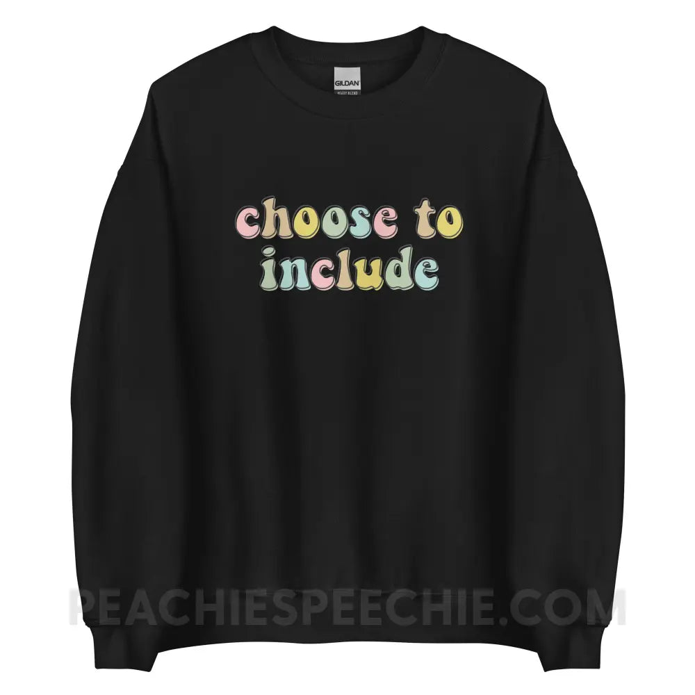 Choose To Include Classic Sweatshirt - Black / S custom product peachiespeechie.com