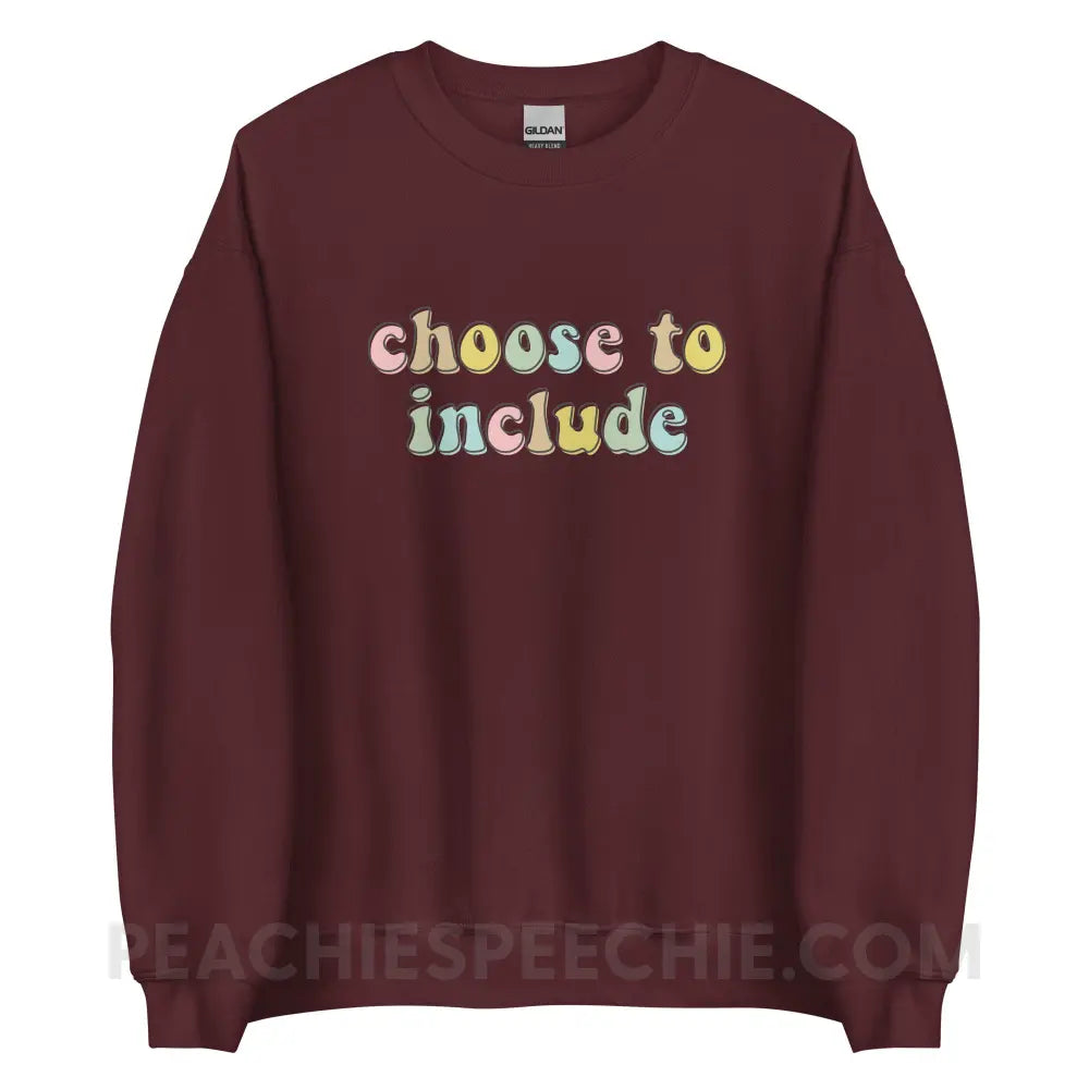 Choose To Include Classic Sweatshirt - Maroon / S custom product peachiespeechie.com
