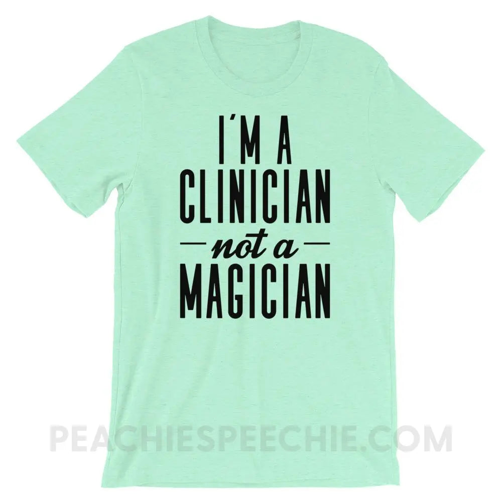 Clinician Not A Magician Premium Soft Tee - Heather Mint / S - T-Shirts & Tops peachiespeechie.com