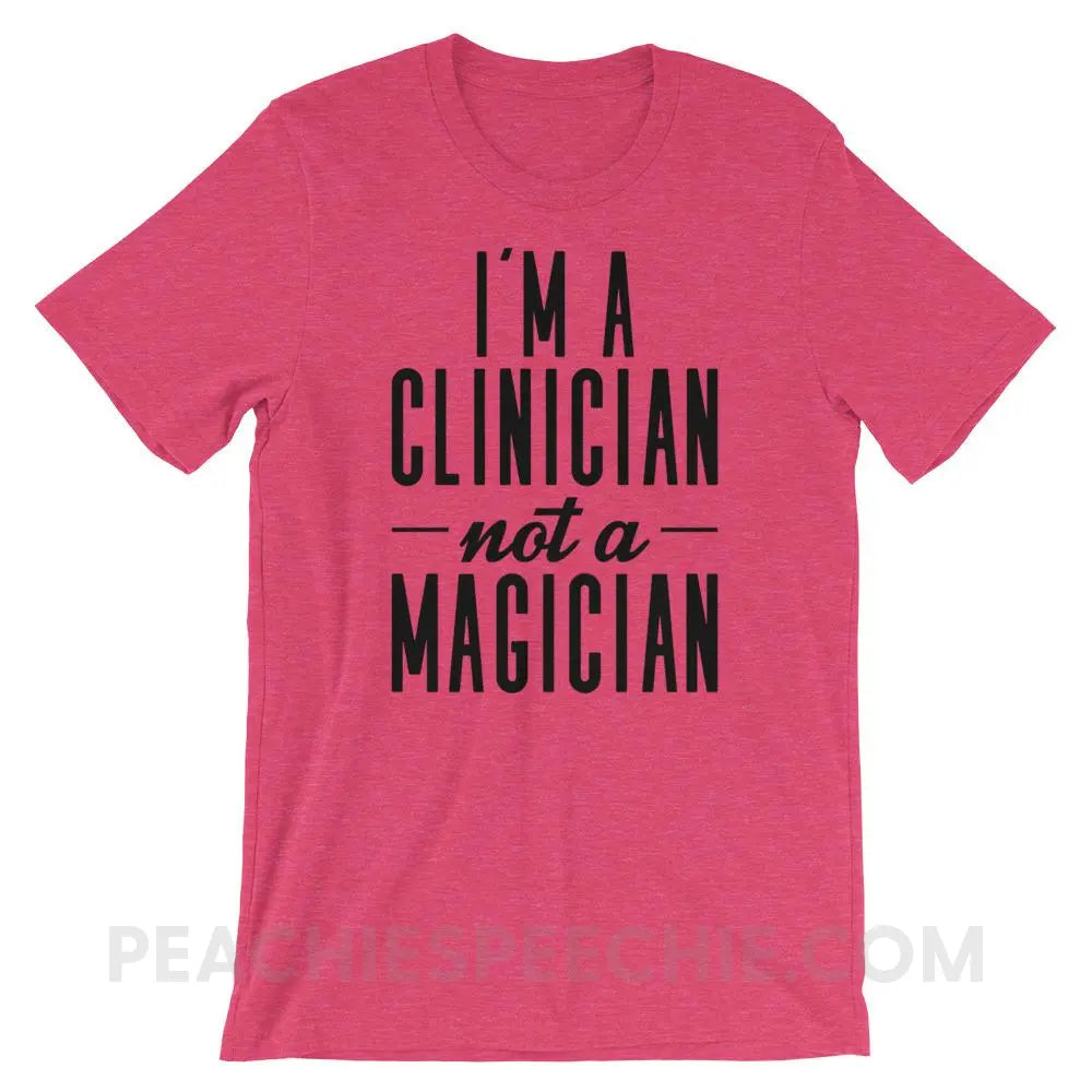 Clinician Not A Magician Premium Soft Tee - Heather Raspberry / S - T-Shirts & Tops peachiespeechie.com