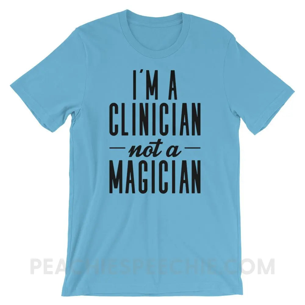 Clinician Not A Magician Premium Soft Tee - Ocean Blue / S - T-Shirts & Tops peachiespeechie.com