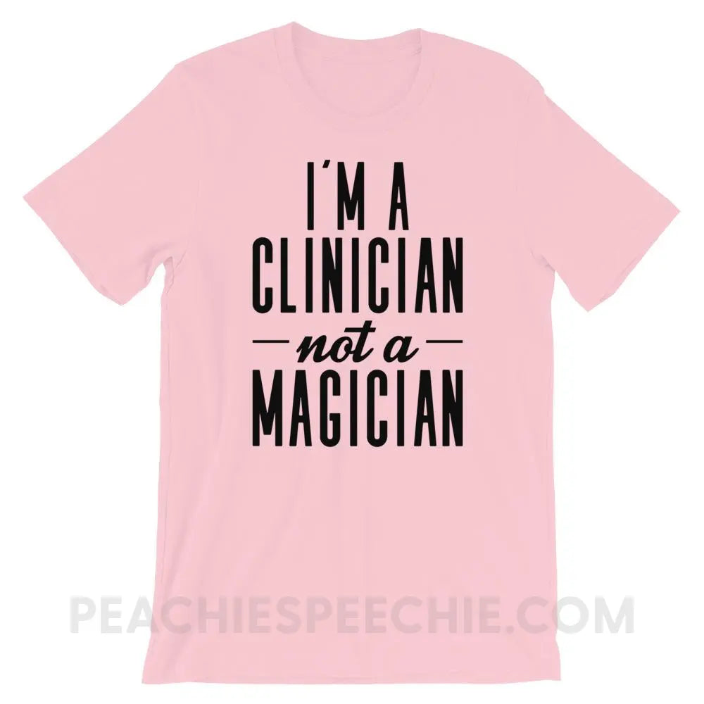 Clinician Not A Magician Premium Soft Tee - Pink / S - T-Shirts & Tops peachiespeechie.com
