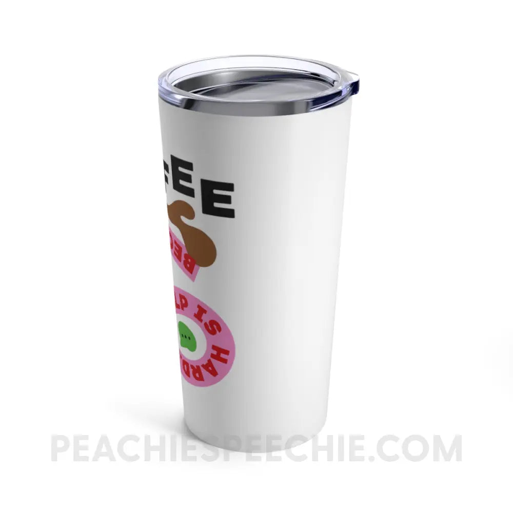 Coffee Because Being An SLP Is Hard Tumbler - Mug peachiespeechie.com