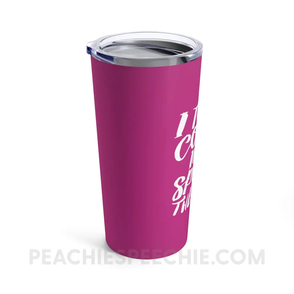 Coffee Into Speech Tumbler - Mug peachiespeechie.com