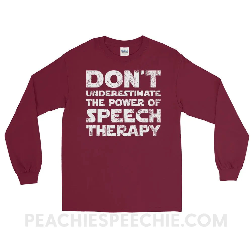 Don’t Underestimate The Power Long Sleeve Tee - Maroon / S - T-Shirts & Tops peachiespeechie.com