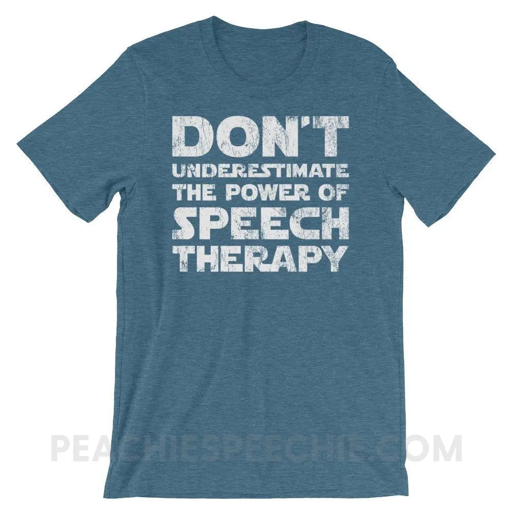 Don’t Underestimate The Power Premium Soft Tee - Heather Deep Teal / S - T-Shirts & Tops peachiespeechie.com