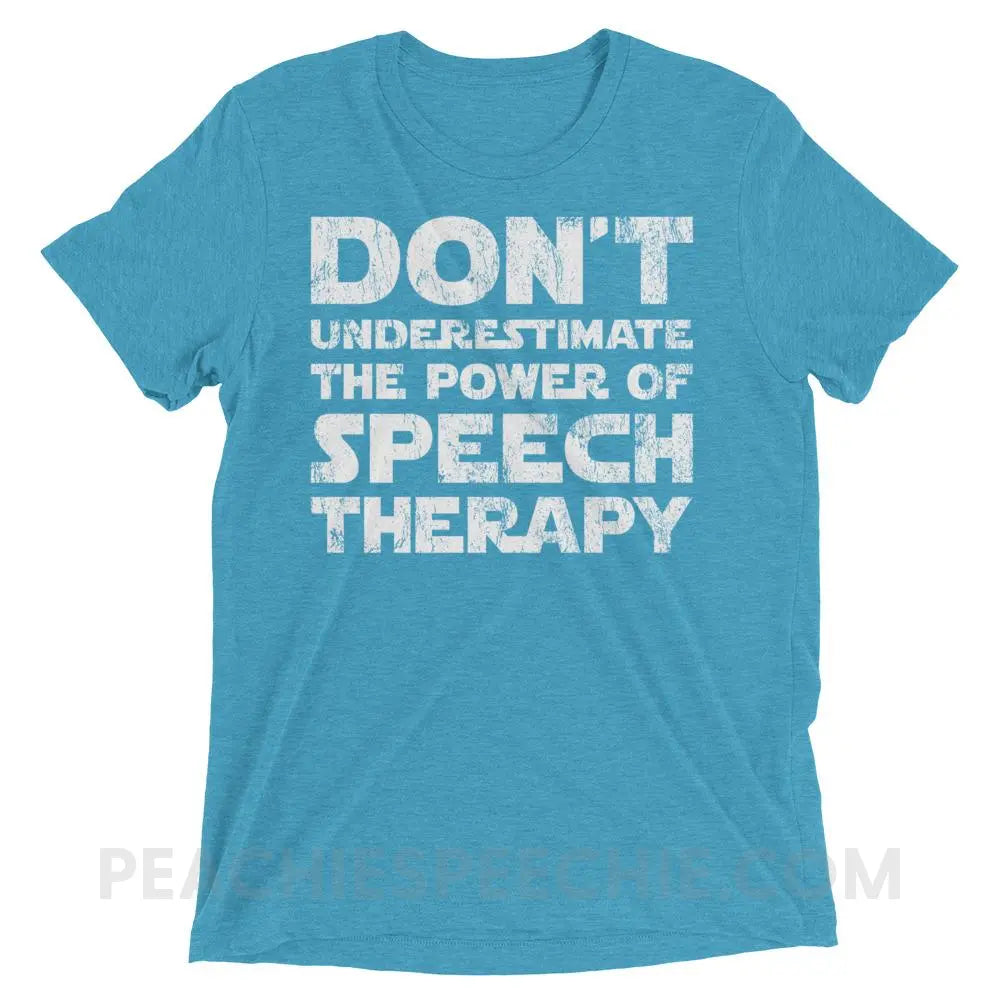 Don’t Underestimate The Power Tri-Blend Tee - Aqua Triblend / XS - T-Shirts & Tops peachiespeechie.com