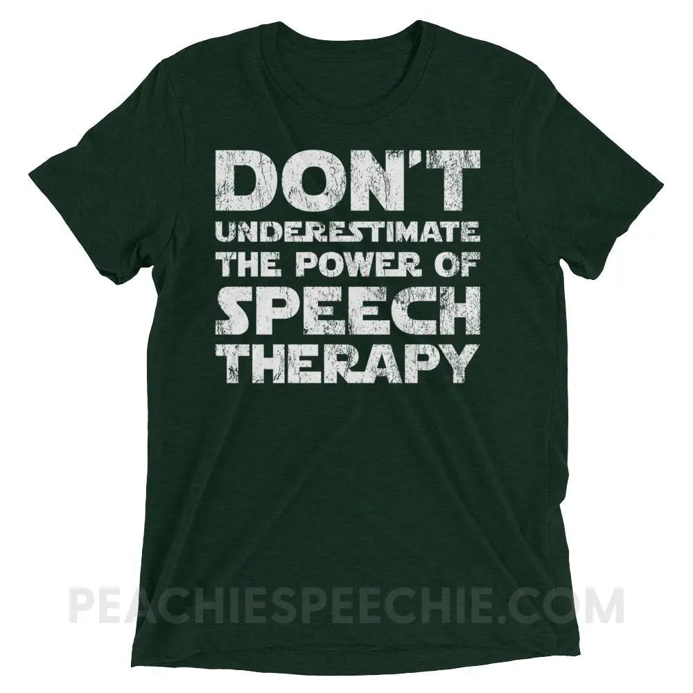 Don’t Underestimate The Power Tri-Blend Tee - Emerald Triblend / XS - T-Shirts & Tops peachiespeechie.com