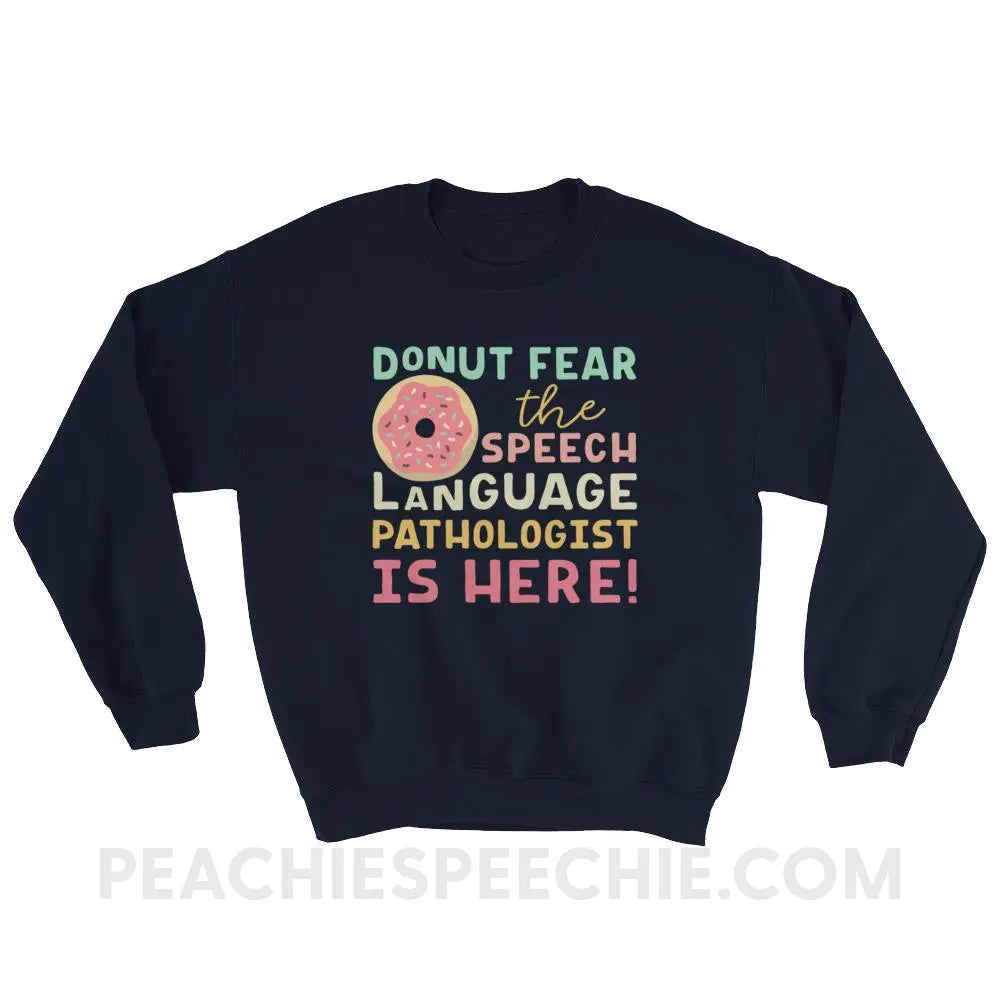 Donut Fear The SLP Is Here Classic Sweatshirt - Navy / S - Hoodies & Sweatshirts peachiespeechie.com