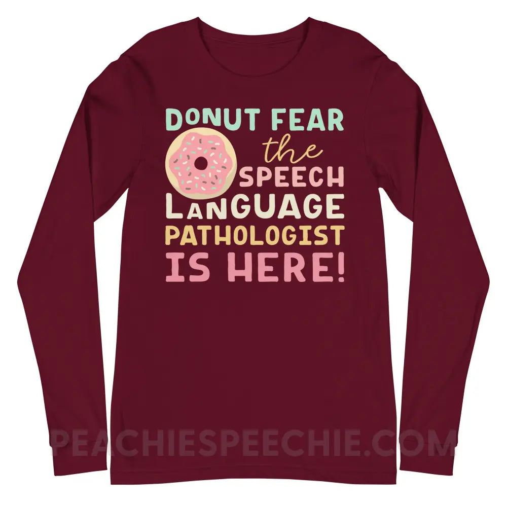Donut Fear The SLP Is Here Premium Long Sleeve - Maroon / S - T-Shirts & Tops peachiespeechie.com