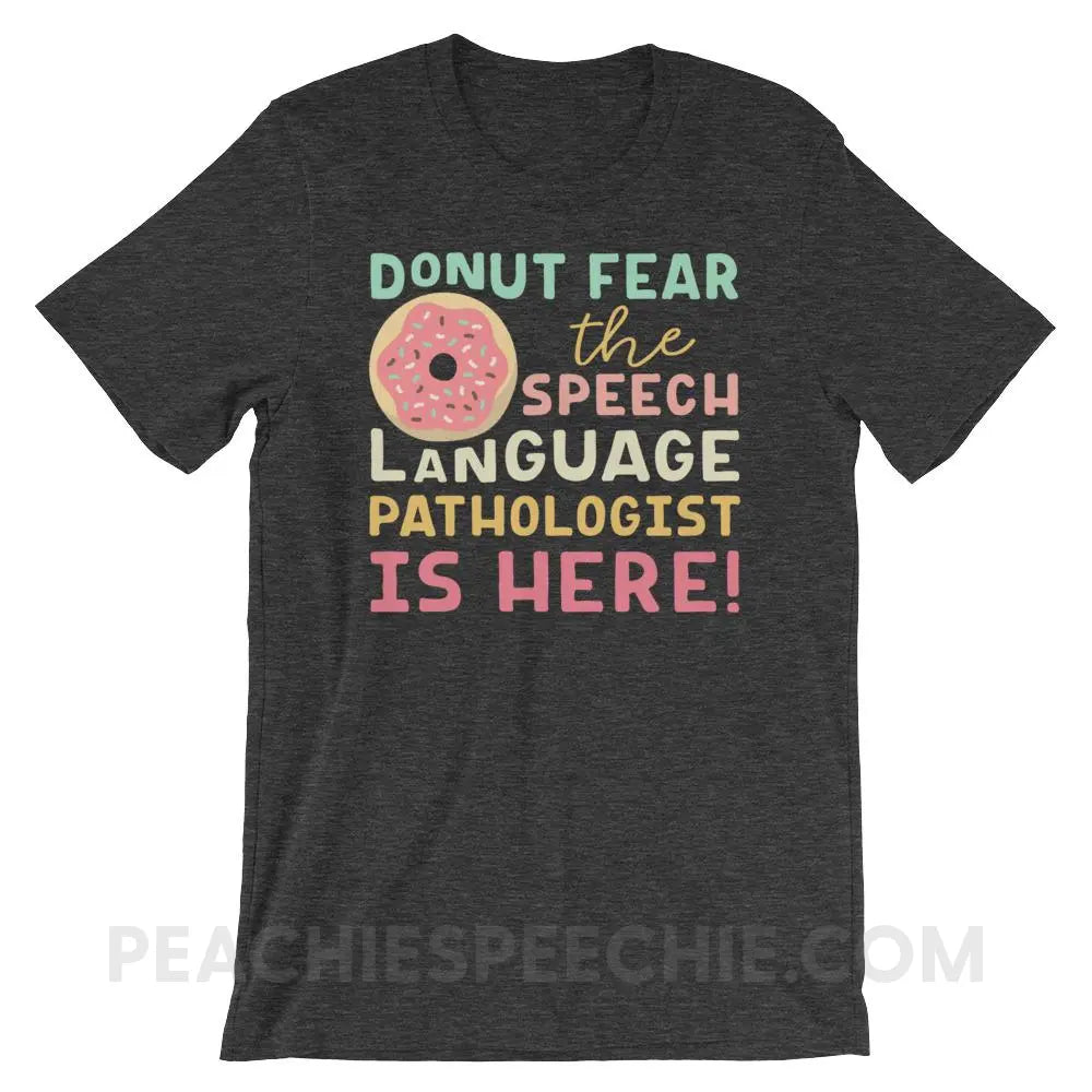 Donut Fear The SLP Is Here Premium Soft Tee - Dark Grey Heather / XS - T-Shirts & Tops peachiespeechie.com