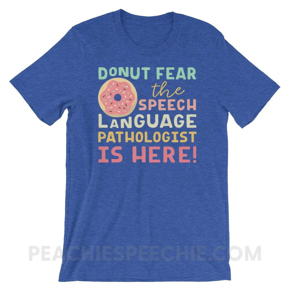 Donut Fear The SLP Is Here Premium Soft Tee - Heather True Royal / S - T-Shirts & Tops peachiespeechie.com