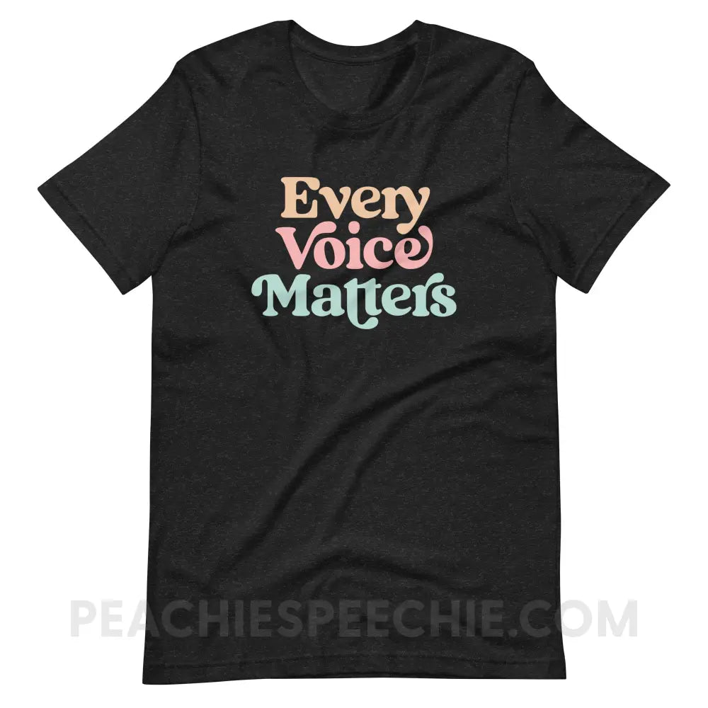 Every Voice Matters Premium Soft Tee - Black Heather / XS - peachiespeechie.com