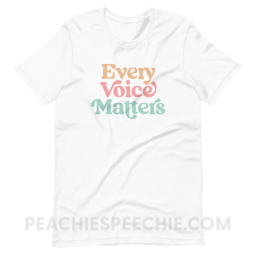 Every Voice Matters Premium Soft Tee - White / XS - peachiespeechie.com