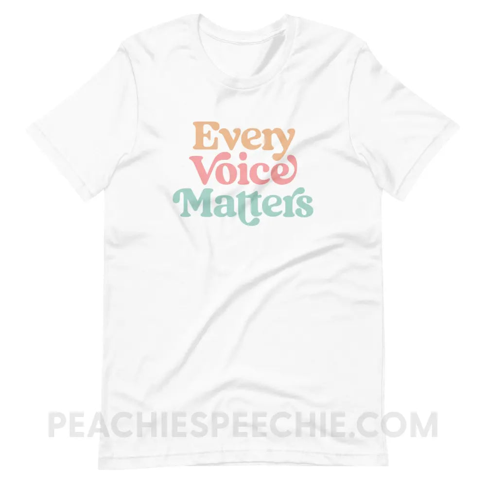 Every Voice Matters Premium Soft Tee - White / XS peachiespeechie.com
