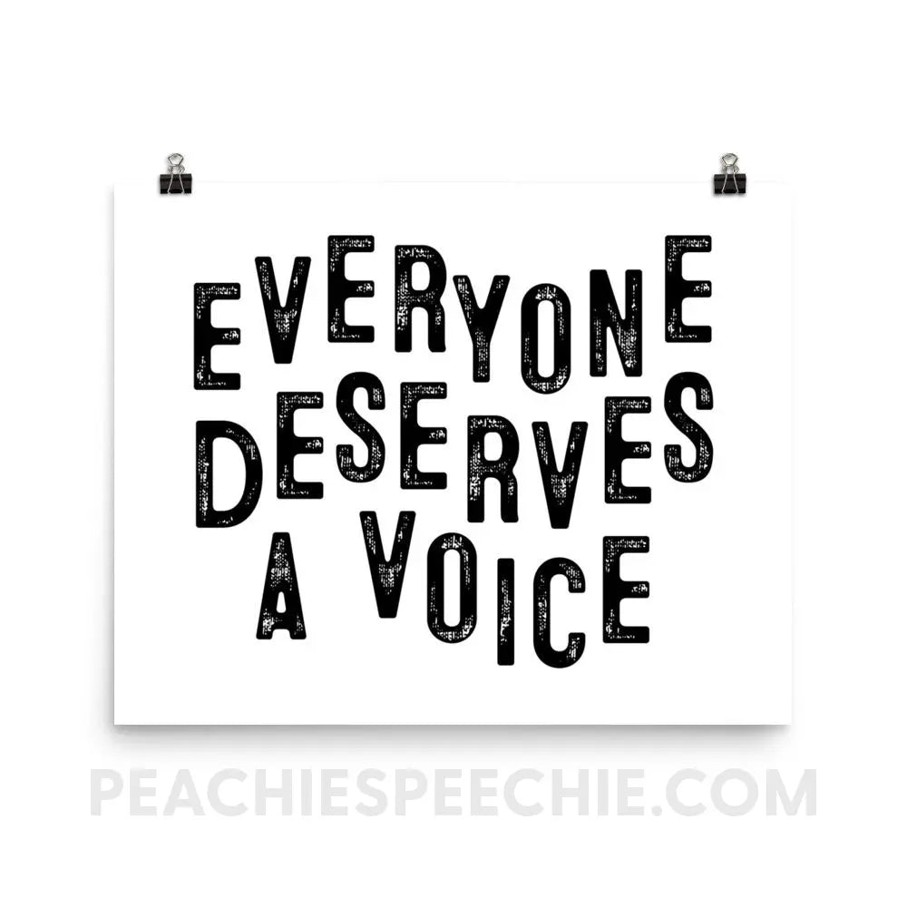 Everyone Deserves a Voice Poster - 16×20 - Posters peachiespeechie.com