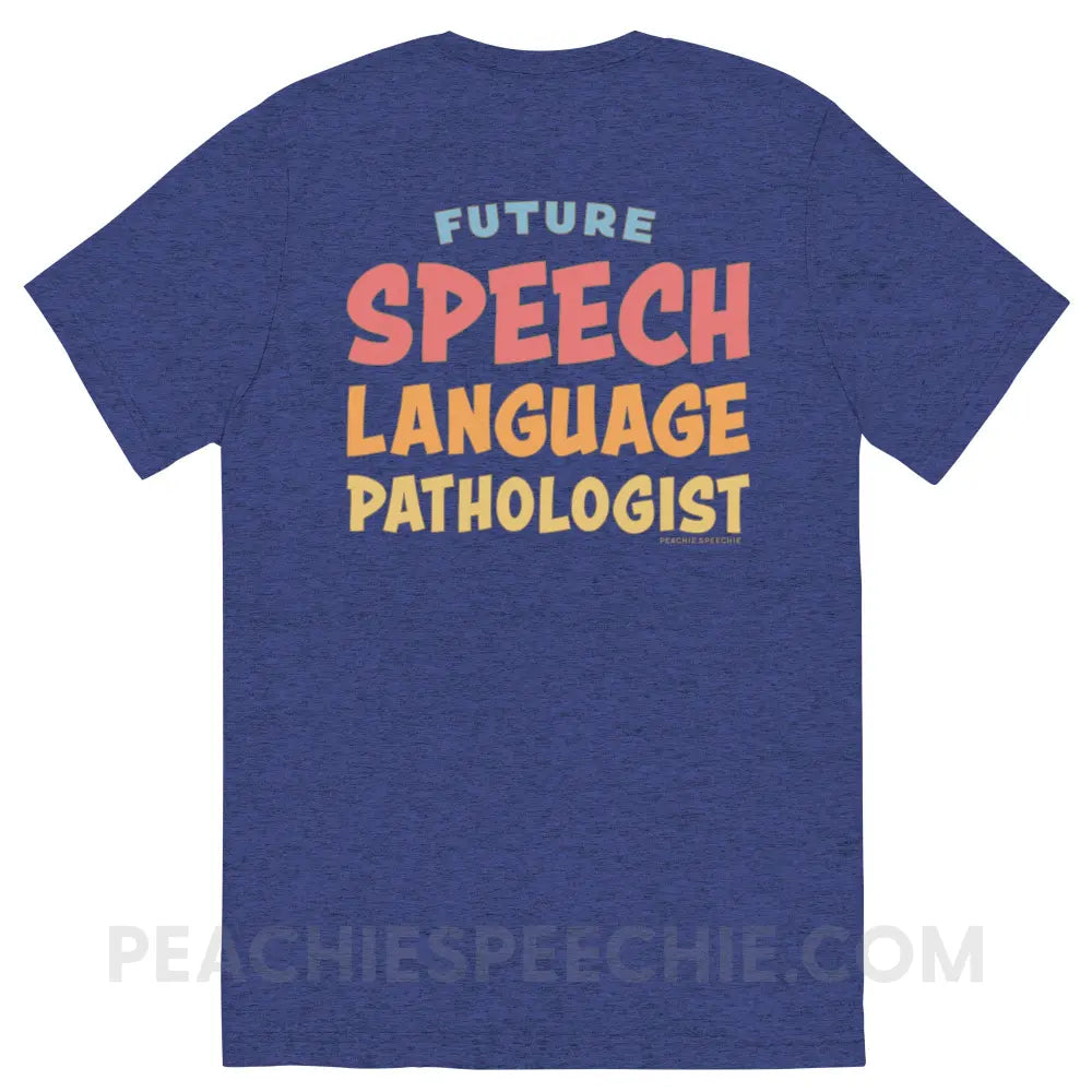 Future SLP Tri-Blend Tee - peachiespeechie.com