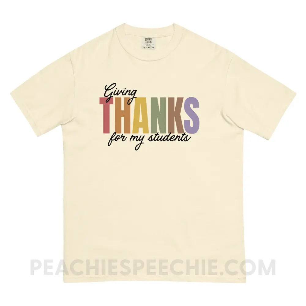 Giving Thanks For My Students Comfort Colors Tee - Ivory / S - peachiespeechie.com