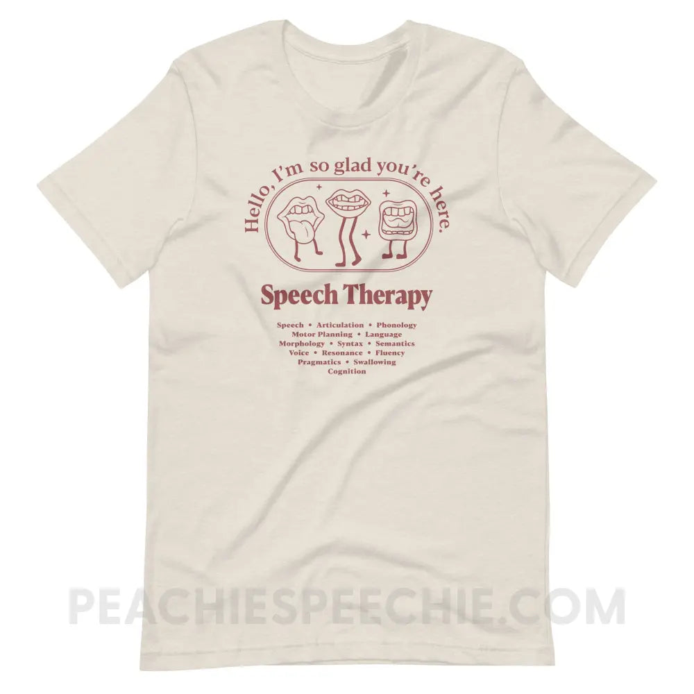 Glad You’re Here In Speech Therapy Premium Soft Tee - Heather Dust / S - peachiespeechie.com