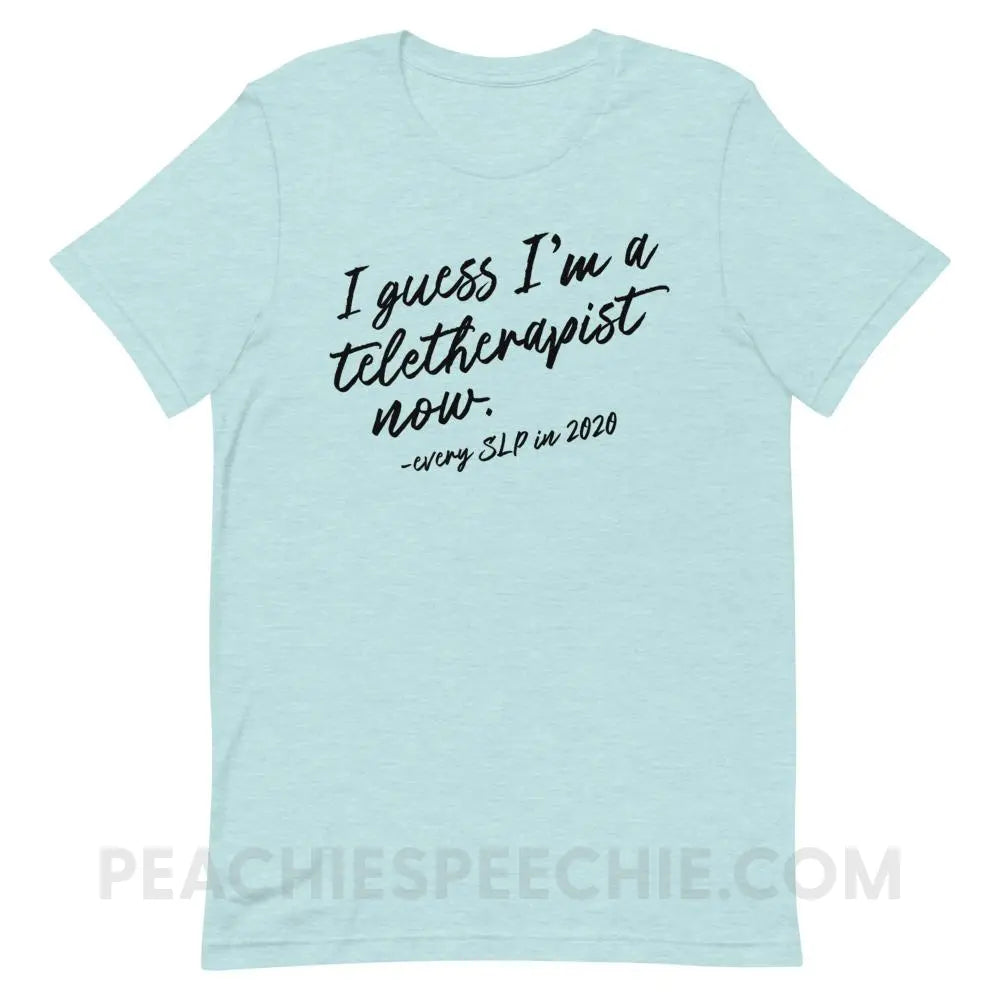 I Guess I’m A Teletherapist Now Premium Soft Tee - Heather Prism Ice Blue / XS T - Shirts & Tops peachiespeechie.com