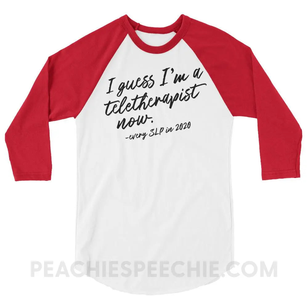 I Guess I’m A Teletherapist Now Baseball Tee - White/Red / XS - T-Shirts & Tops peachiespeechie.com